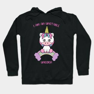 I am an unstable unicorn Hoodie